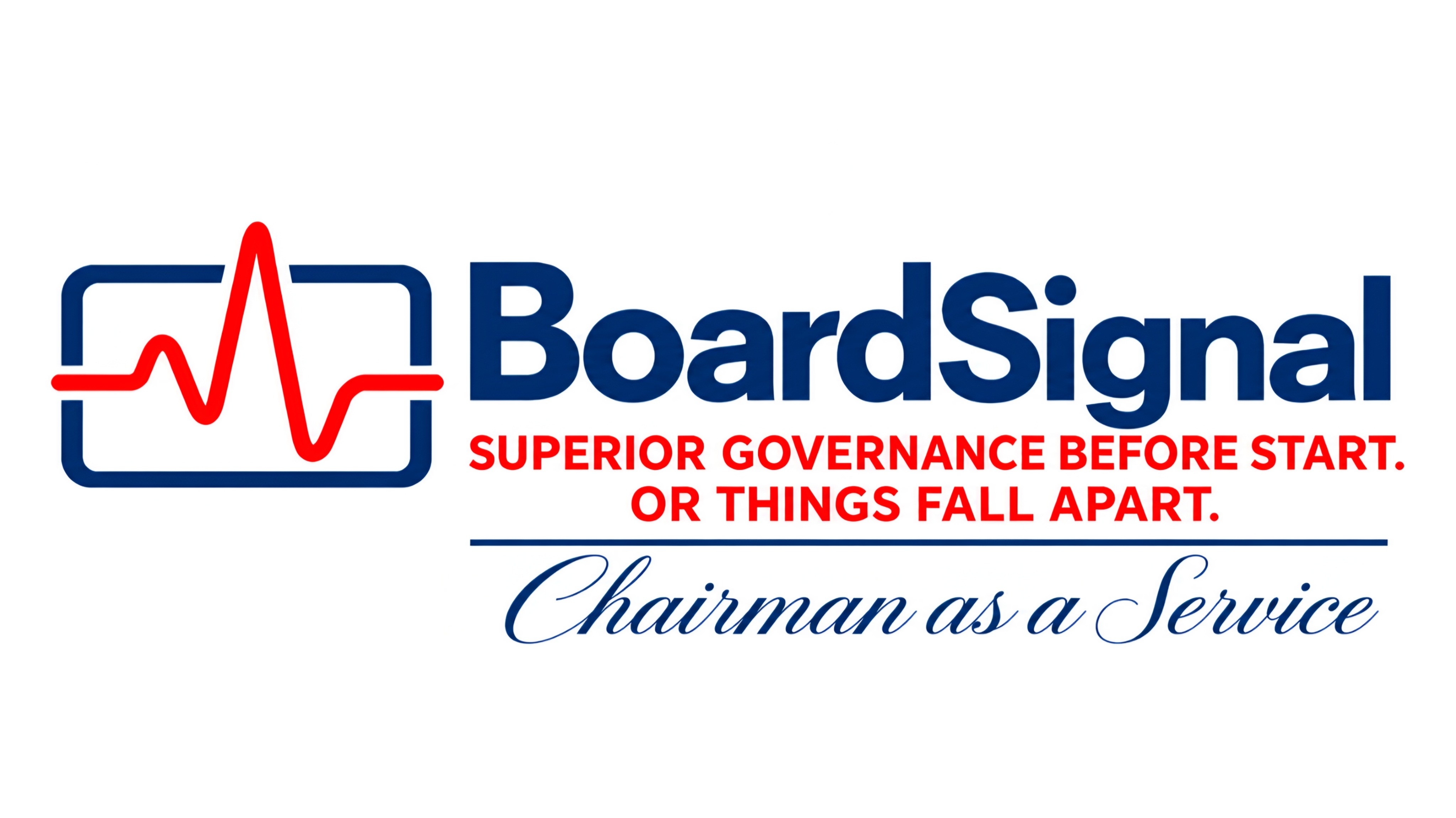 BoardSignal — SUPERIOR GOVERNANCE BEFORE START. OR THINGS FALL APART.