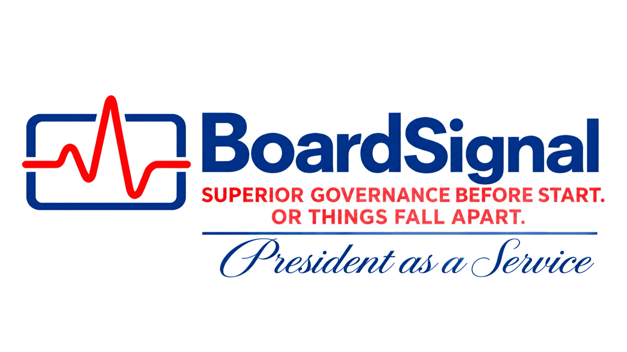 BoardSignal — SUPERIOR GOVERNANCE BEFORE START. OR THINGS FALL APART.